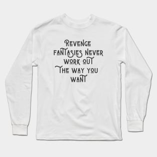 Revenge Fantasies Long Sleeve T-Shirt